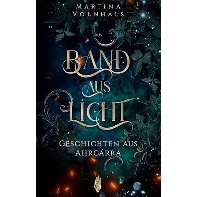 Band aus Licht, Taschenbuch von Martina Volnhals, BoD – Books on Demand
