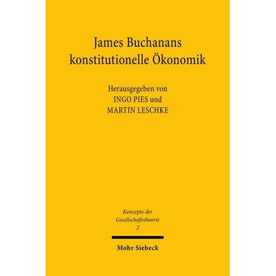 James Buchanans konstitutionelle Ökonomik, Taschenbuch von James M. Buchanan, Mohr Siebeck, 978-3-16-146652-6