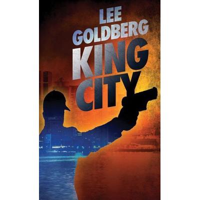 King City, Taschenbuch von Lee Goldberg, Amazon Publishing, 978-1-61218-317-6