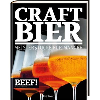 Beef! Craft Bier, Gebundene Ausgabe von , Tre Torri