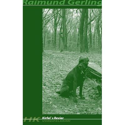 Kirfel's Revier, Taschenbuch von Raimund Gerling, BoD – Books on Demand, 978-3-8370-5007-3