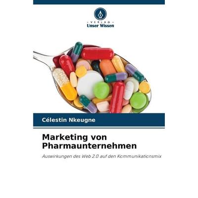 Marketing von Pharmaunternehmen, Taschenbuch von Célestin Nkeugne, Verlag Unser Wissen