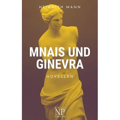 Mnais und Ginevra, Taschenbuch von Heinrich Mann, Null Papier Verlag, 978-3-96281-850-0