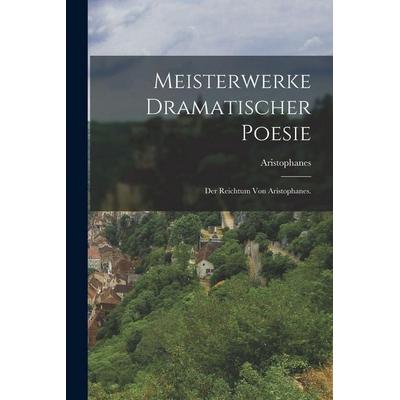 Meisterwerke dramatischer Poesie, Taschenbuch von , Hutson Street Press, 978-1-01-663991-0