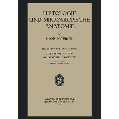 Histologie und Mikroskopische Anatomie, Taschenbuch von Hans Petersen, Springer Berlin, 978-3-642-90236-9