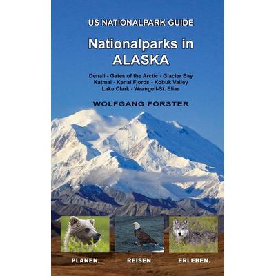 Nationalparks in Alaska, Taschenbuch von Wolfgang Förster, BoD – Books on Demand, 978-3-7557-0061-6
