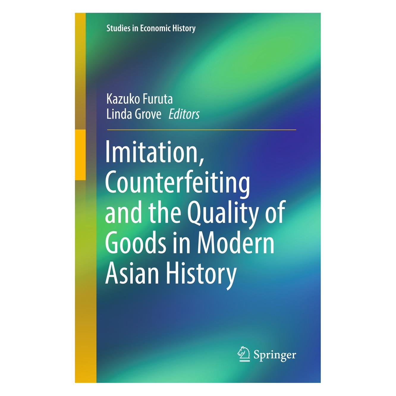 Springer Imitation, Counterfeiting and the Quality of Goods in Modern Asian History (Englisch, Hardcover, Kazuko Furuta, Linda Grove) (9789811037511)