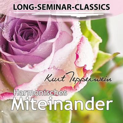Long-Seminar-Classics - Harmonisches Miteinander - , Audio, 4250782414069