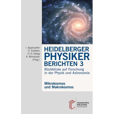 Heidelberger Physiker berichten / Mikrokosmos und Makrokosmos, Taschenbuch von , Heibooks, 978-3-946531-67-8