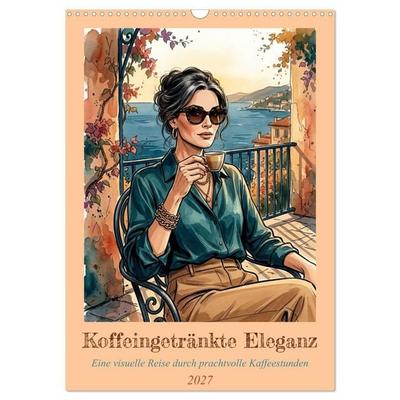Koffeingetränkte Eleganz (Wandkalender 2027 DIN A3 hoch), CALVENDO Monatskalender