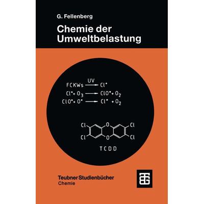 Chemie der Umweltbelastung, Taschenbuch von Günter Fellenberg, Vieweg & Teubner, 978-3-519-13510-4