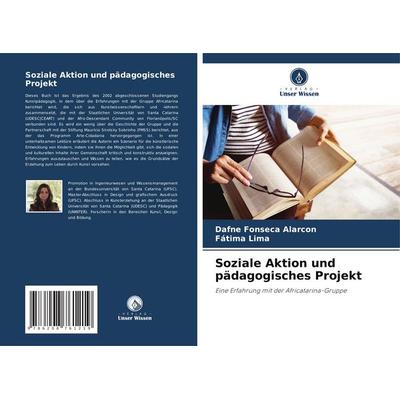 Soziale Aktion und pädagogisches Projekt, Taschenbuch von Dafne Fonseca Alarcon,Fátima Lima, Verlag Unser Wissen, 978-620-8-76121-9