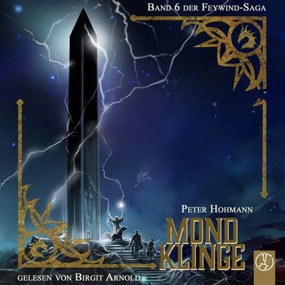 Feywind-Saga 6 - Mondklinge - Peter Hohmann, Audio, 9783989010130