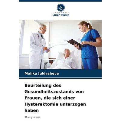 Beurteilung des Gesundheitszustands von Frauen, die sich einer Hysterektomie unterzogen haben -