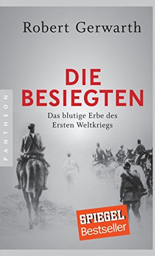 Robert Gerwarth - Die Besiegten: Das blutige Erbe des Ersten Weltkriegs - Preis vom 19.10.2026 19:33:35 h