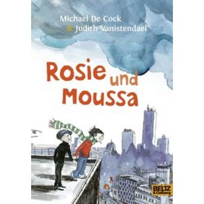 Rosie und Moussa, Gebundene Ausgabe von Michael De Cock,Judith Vanistendael, Julius Beltz GmbH & Co. KG