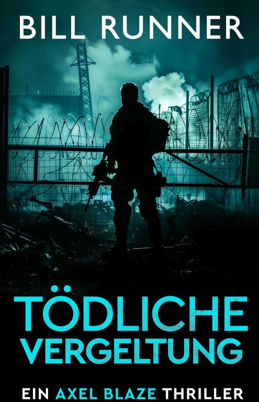 Bill Runner - Tödliche Vergeltung: Ein Axel Blaze Thriller (Band 2) (Axel Blaze thrillers (German)) - Preis vom 17.10.2026 19:25:27 h