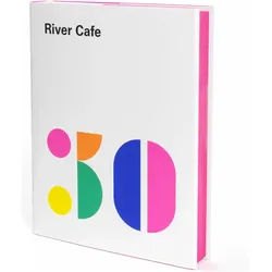 River Cafe 30, Ratgeber von Ruth Rogers, Joseph Trivelli, Sian Wyn Owen, Rose Gray