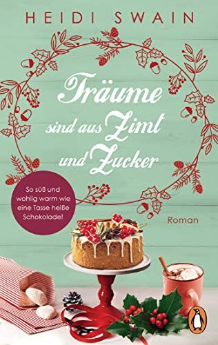 Heidi Swain - Träume sind aus Zimt und Zucker: Roman (Die Kirschblüten-Reihe, Band 2) - Preis vom 02.10.2026 23:42:20 h