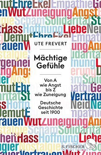 Ute Frevert - Mächtige Gefühle: Von A wie Angst bis Z wie Zuneigung – Deutsche Geschichte seit 1900 - Preis vom 11.10.2026 03:10:56 h