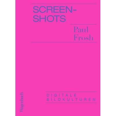Screenshots, Taschenbuch von Paul Frosh, Wagenbach, K, 978-3-8031-3691-6