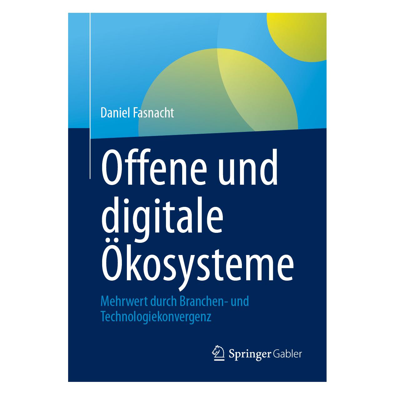 Springer Fasnacht:Offene und digitale Ökosysteme (Deutsch, Softcover, Daniel Fasnacht) (41283824)