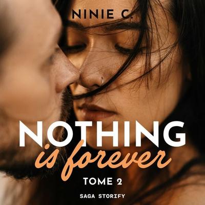 Nothing is forever, Tome 2 - Ninie C., Audio, 9788728467145