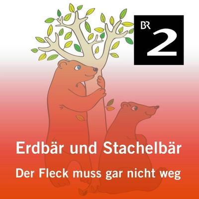 Erdbär und Stachelbär: Der Fleck muss gar nicht weg - Olga-Louise Dommel, Audio, 4057664417664
