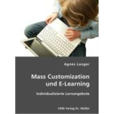 Mass Customization und E-Learning, Taschenbuch von Agnes Langer, VDM, 978-3-86550-827-0