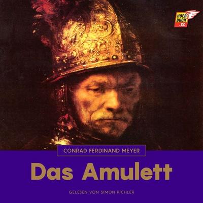 Das Amulett - Conrad Ferdinand Meyer, Audio, 9783991481379