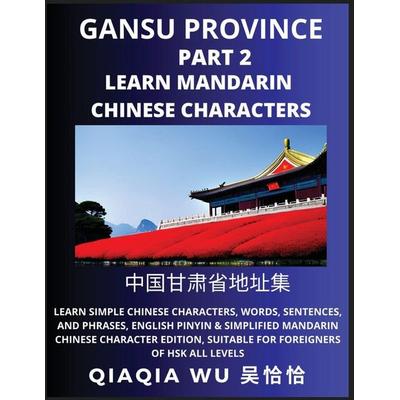 China's Gansu Province (Part 2), Taschenbuch von Qiaqia Wu, QiaQiaWu