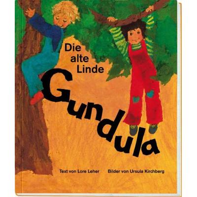 Die alte Linde Gundula, Gebundene Ausgabe von Lore Leher, Monumente Publikationen. Der Verlag der Deutschen Stiftung Denkmalschutz, 978-3-86795-028-2