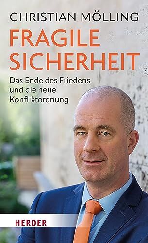 Christian Mölling - Fragile Sicherheit: Das Ende des Friedens und die neue Konfliktordnung - Preis vom 09.10.2026 07:28:09 h