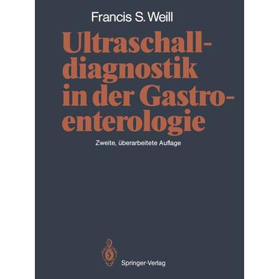 Ultraschalldiagnostik in der Gastroenterologie, Taschenbuch von Francis S. Weill, Springer Berlin, 978-3-642-69732-6