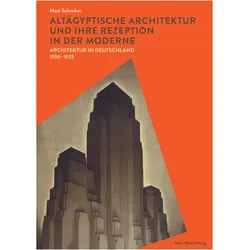 Altägyptische Architektur und ihre Rezeption in der Moderne, Sachbücher von Maxi Schreiber