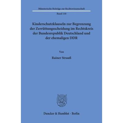 Kinderschutzklauseln zur Begrenzung der Zerrüttungsscheidung im Rechtskreis der Bundesrepublik Deutschland und der ehemaligen DDR., Taschenbuch von