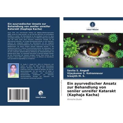 Ein ayurvedischer Ansatz zur Behandlung von seniler unreifer Katarakt (Kaphaja Kacha), Taschenbuch von Savita S. Angadi,Vijaykumar S.