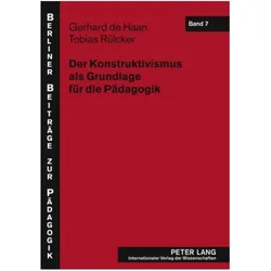 Der Konstruktivismus als Grundlage für die Pädagogik, Fachbücher von Tobias Rülcker, Gerhard de Haan