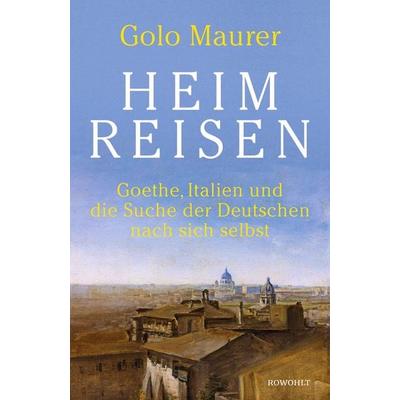 Heimreisen, Gebundene Ausgabe von Golo Maurer, Rowohlt, 978-3-498-00148-3