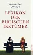 Walter-Jörg Langbein - Lexikon der biblischen Irrtümer: Von A wie Auferstehung Christi bis Z wie Zeugen Jehovas - Preis vom 14.10.2026 23:07:16 h
