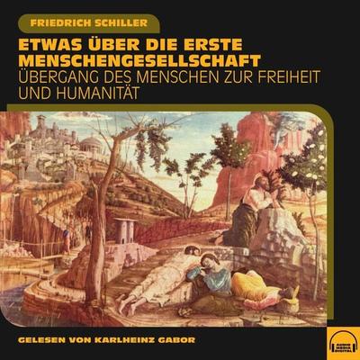 Etwas über die erste Menschengesellschaft - Friedrich Schiller, Audio, 9783991607724