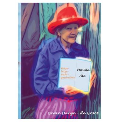 Omma Ate, Taschenbuch von Beate Darge de Groot, BoD – Books on Demand, 978-3-7504-2379-4