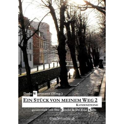 Ein Stück von Meinem Weg Ii: Katzensteine, Taschenbuch von , Epubli, 978-3-8442-4438-0