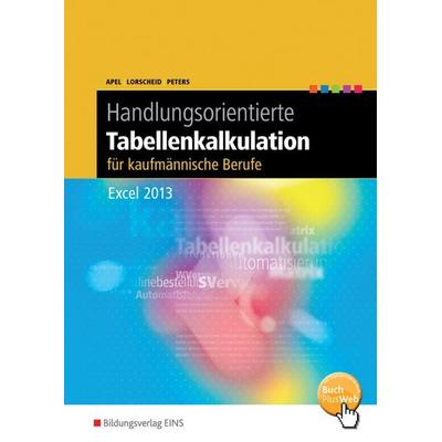 Handlungsorientierte Tabellenkalkulation für kaufmännische Berufe, Gebundene Ausgabe von Olaf Apel,Stefan Lorscheid,Markus Peters, Westermann