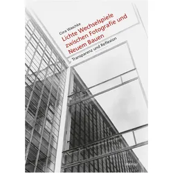 Lichte Wechselspiele zwischen Fotografie und Neuem Bauen, Fachbücher von Cora Waschke