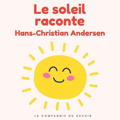 Le soleil raconte - Hans Christian Andersen, Audio, 9782821183612