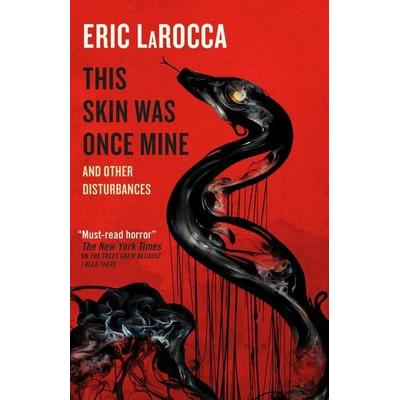 This Skin Was Once Mine and Other Disturbances, Taschenbuch von Eric LaRocca, Titan Publ. Group Ltd., 978-1-80336-666-1