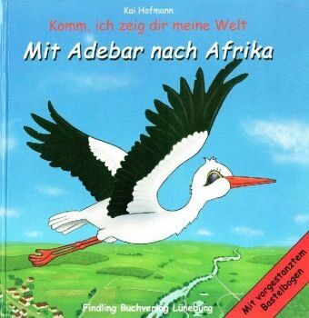 Kai Hofmann - Mit Adebar nach Afrika: Mit vorgestanztem Bastelbogen - Preis vom 11.10.2026 15:43:13 h
