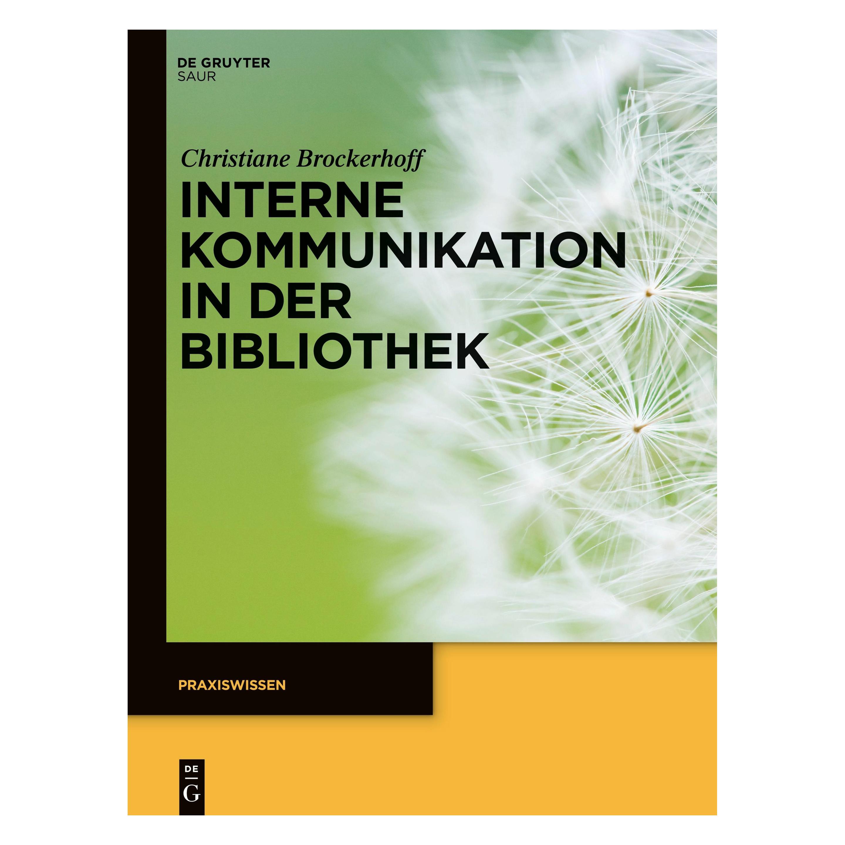 De Gruyter Interne Kommunikation in der Bibliothek (Deutsch, Softcover, Christiane Brockerhoff) (7097318)
