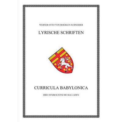Curricula babylonica, Taschenbuch von Werner Otto Boehlen-Schneider, Epubli, 978-3-7467-9624-6